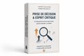 PRISE DE DÉCISION & ESPRIT CRITIQUE